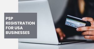 PSP Registration for USA Businesses